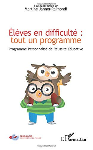 Elèves en difficulté : tout un programme : Programme personnalisé de réussite éducative