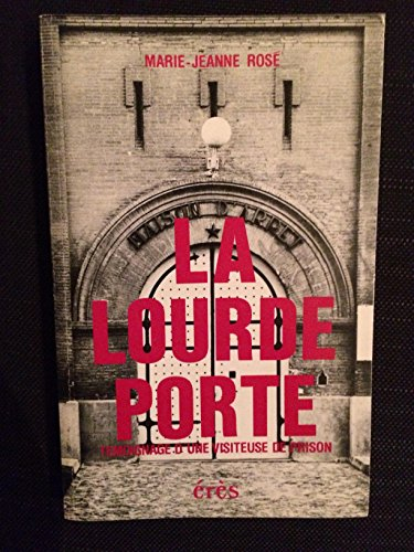 La Lourde porte : témoignage d'une visiteuse de prison