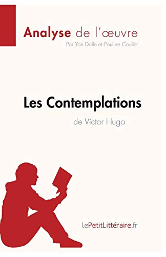 Les Contemplations de Victor Hugo (Analyse de l'oeuvre): Résumé complet et analyse détaillée de l'oe