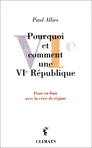 Pourquoi et comment une VIe République