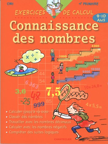 Connaissances des nombres, exercices de calcul, 9-10 ans : CM1, 4e primaire
