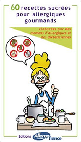 60 recettes sucrées pour allergiques gourmands