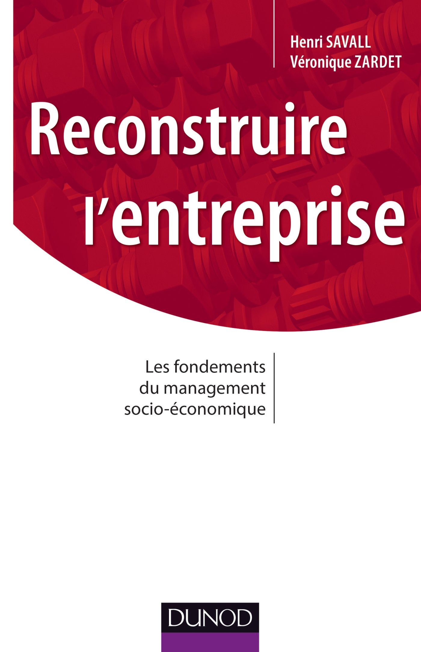 Reconstruire l'entreprise : les fondements du management socio-économique