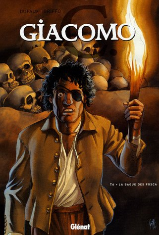 Giacomo C.. Vol. 6. La bague des Fosca