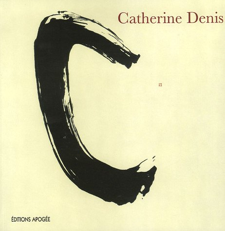 Catherine Denis : du caractère à la lettre, 1989-2005