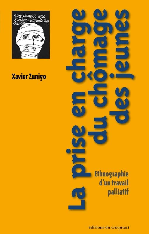 La prise en charge du chômage des jeunes : ethnographie d'un travail palliatif