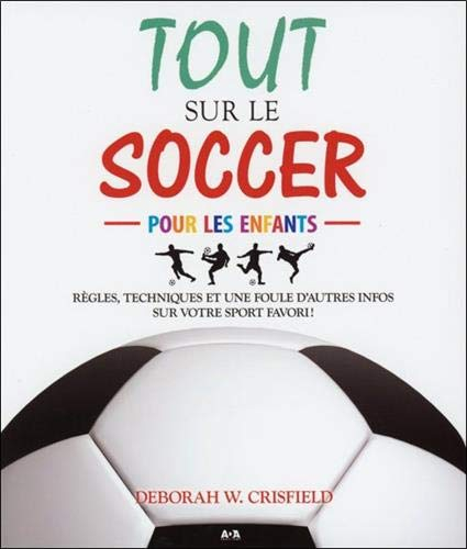 Tout sur le soccer pour les enfants : règles, techniques et une foule d'autres infos sur votre sport