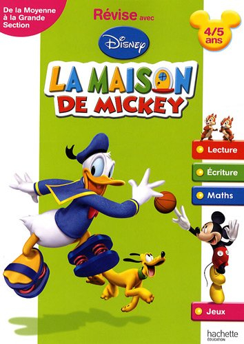 Révise avec Disney, La maison de Mickey : de la moyenne section à la grande section, 4-5 ans : lectu