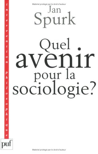 Quel avenir pour la sociologie ? : quête de sens et compréhension du monde social