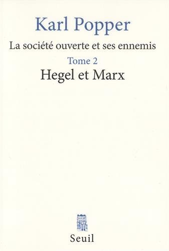 La Société ouverte et ses ennemis : 02 : Hegel et Marx