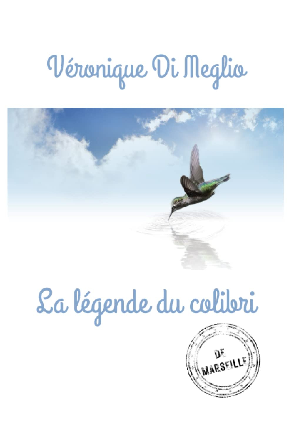 La légende du colibri: de Marseille