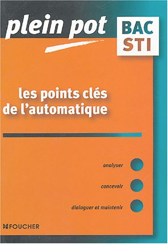 Les points clés de l'automatique, bac STI, BTS et DUT industriels