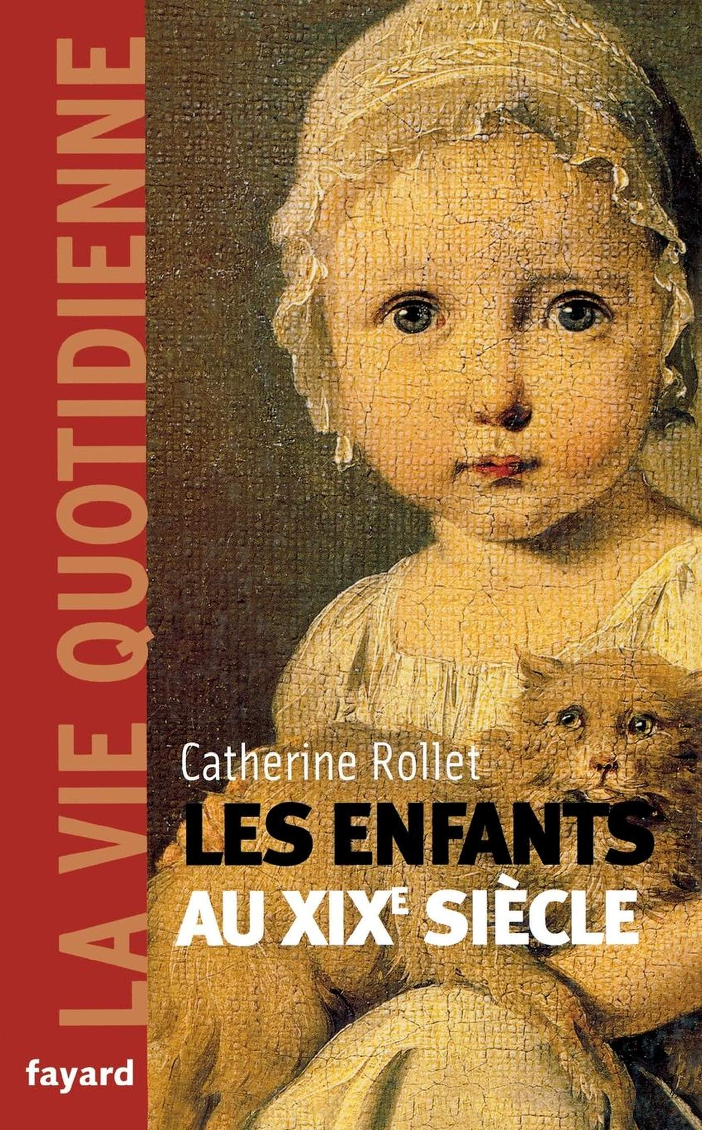 ENFANTS AU XIXE SIECLE. LA VIE QUOTIDIENNE