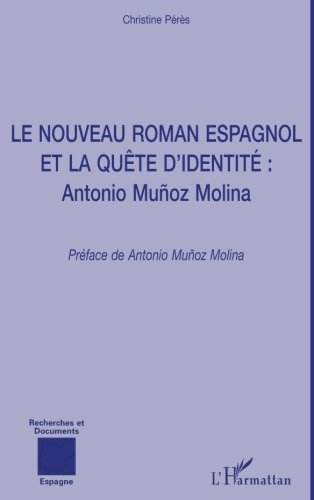 Le nouveau roman espagnol et la quête d'identité : Antonio Munoz Molina