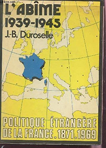 l'abîme : 1939-1945 (politique étrangère de la france)