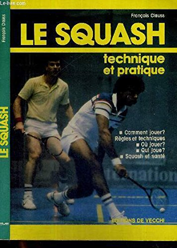Le Squash : technique et pratique