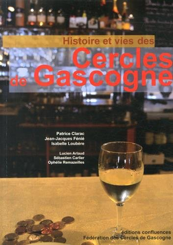 Histoire et vies des cercles de Gascogne