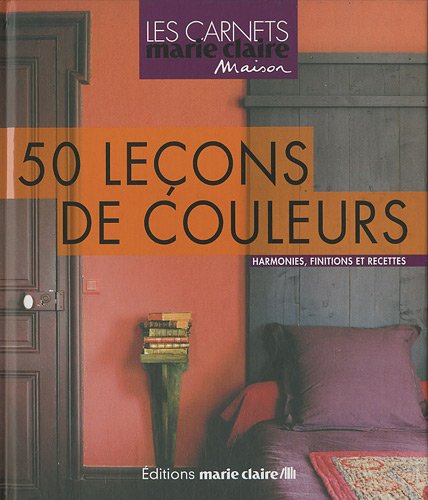 50 leçons de couleurs : les choisir, les créer, les marier