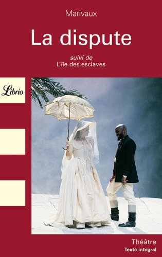 la dispute, suivi de "l'Île des esclaves"