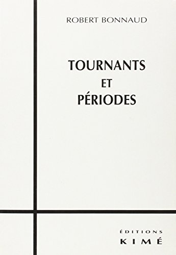 Tournants et périodes : essais sur les durées historiques et les années récentes