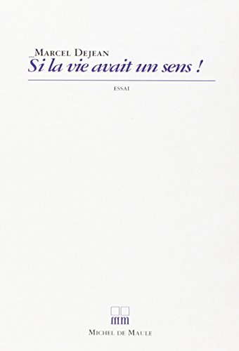 Si la vie avait un sens !