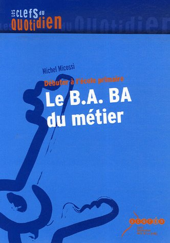 Le B.A.BA du métier : débuter à l'école primaire