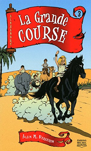 Alexandre. Vol. 3. La grande course