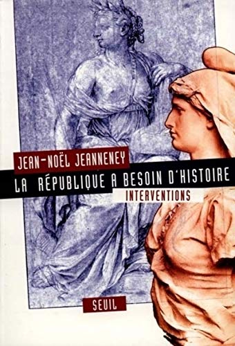 La République a besoin d'histoire : interventions