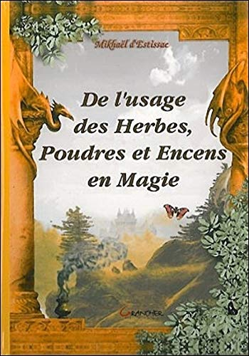 De l'usage des herbes, poudres et encens en magie