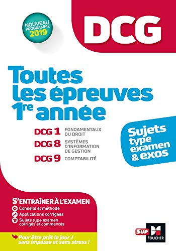 DCG, toutes les épreuves 1re année : sujets type examen & exos : nouveau programme 2019
