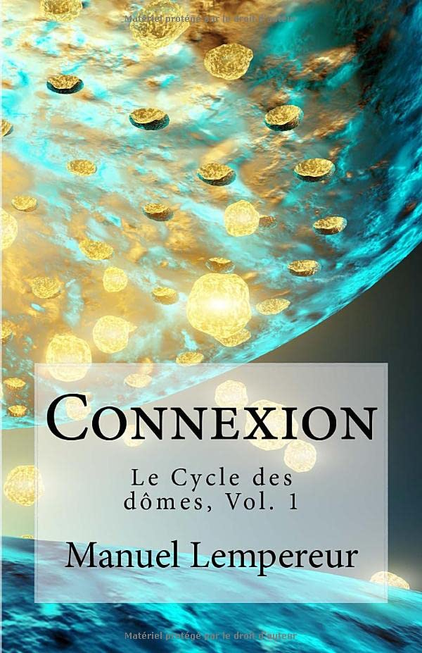 Connexion: Le Cycle des dômes