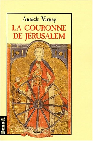 La couronne de Jérusalem. Vol. 1