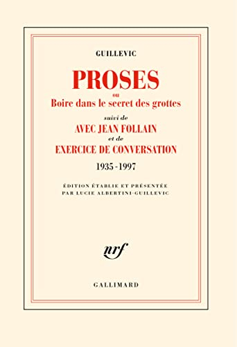 Proses ou Boire dans le secret des grottes. Avec Jean Follain. Exercice de conversation : 1935-1997