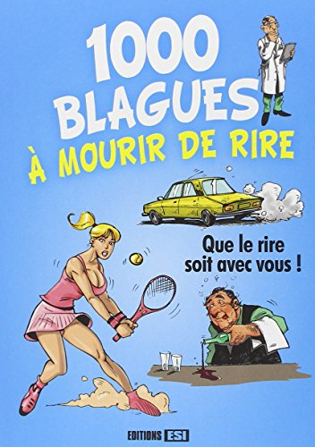 1.000 blagues à mourir de rire : que le rire soit avec vous !