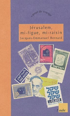 Jérusalem, mi-figue, mi-raisin