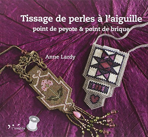 Tissage de perles à l'aiguille : point de peyote & point de brique