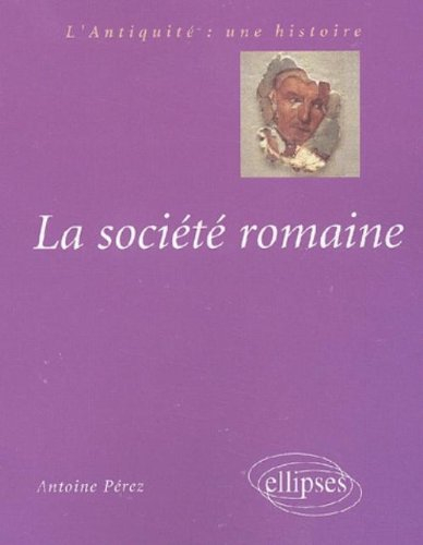 La société romaine : des origines à la fin du Haut-Empire
