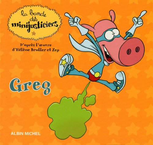 La bande des minijusticiers. Vol. 3. Greg