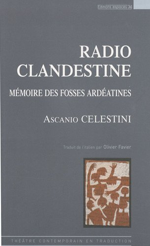 Radio clandestine : mémoires des fosses ardéatines