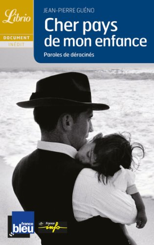 Cher pays de mon enfance : paroles de déracinés