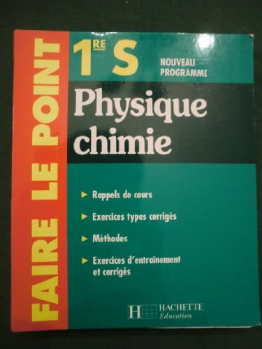 Physique-chimie, 1re S : nouveau programme : rappels de cours, exercices types corrigés, méthodes, e