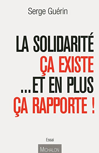 La solidarité, ça existe...et en plus ça rapporte !