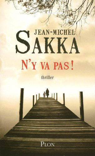 N'y va pas ! : thriller