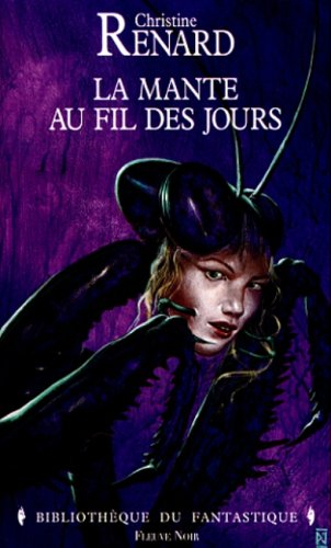 La mante au fil des jours. 17 nouvelles