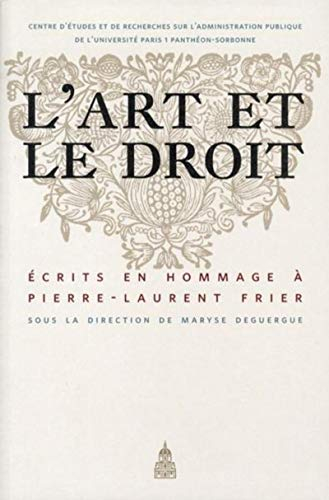 L'art et le droit : écrits en hommage à Pierre-Laurent Frier