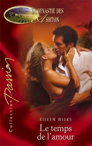 La dynastie des Ashton. Vol. 2006. Le temps de l'amour
