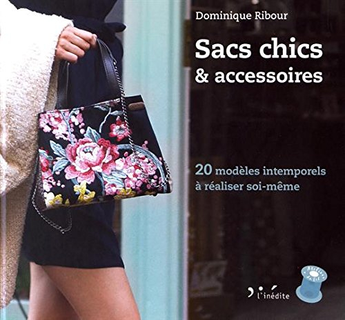 Sacs chics & accessoires : 20 modèles intemporels à faire soi-même