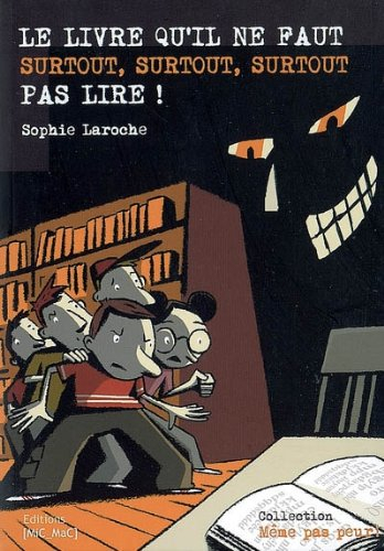 Le livre qu'il ne faut surtout, surtout, surtout pas lire !