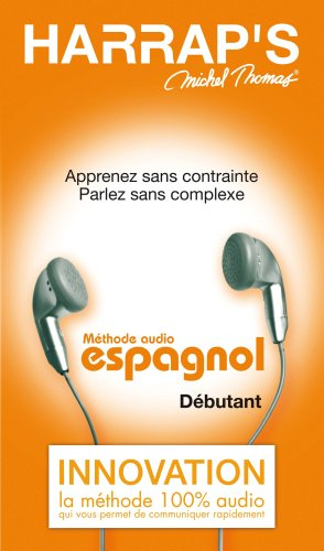 Méthode audio espagnol, débutant : apprenez sans contrainte, parlez sans complexe