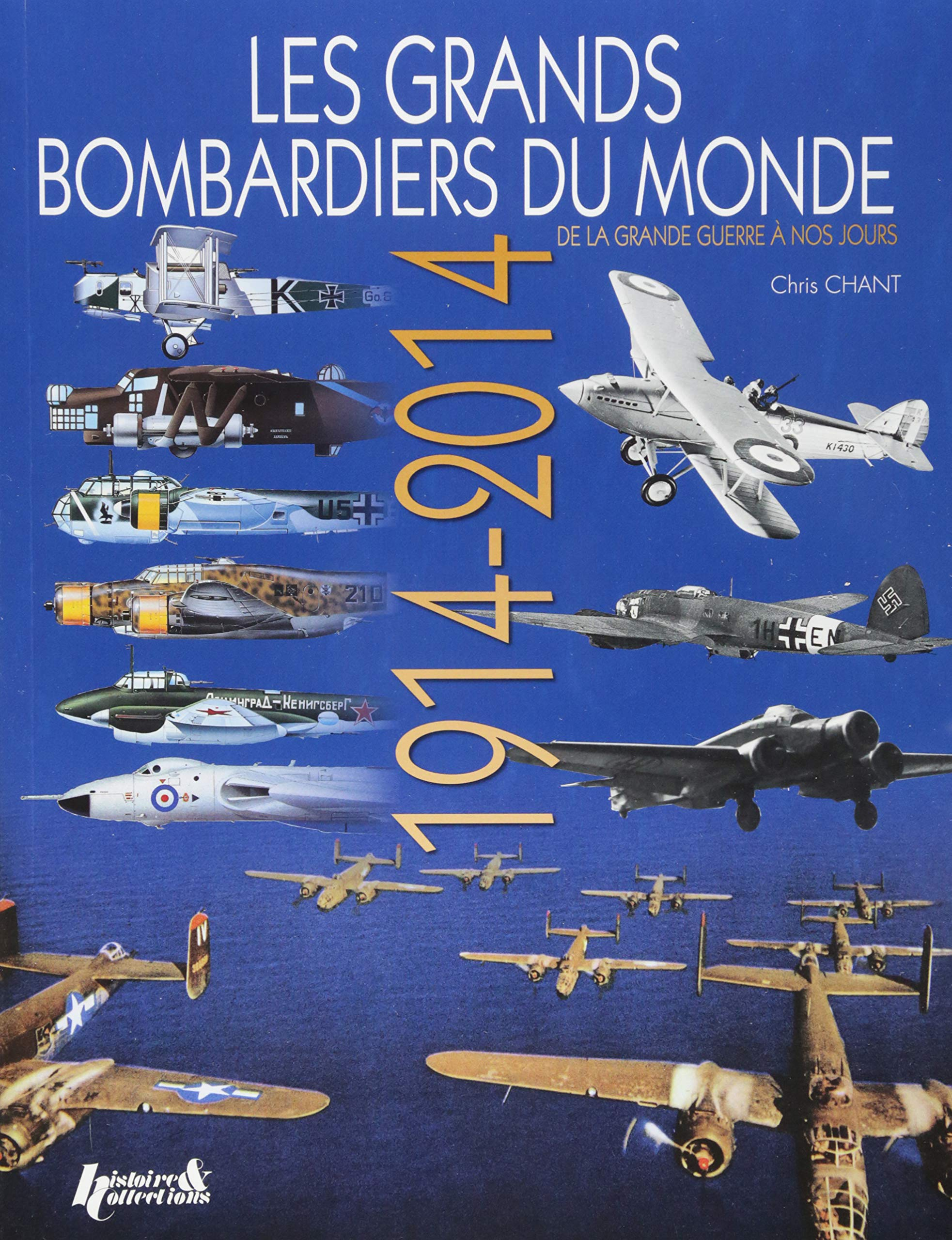 Les grands bombardiers du monde : de la Grande Guerre à nos jours : 1914-2014